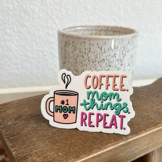 Coffee. Mom Things. Repeat. Sticker