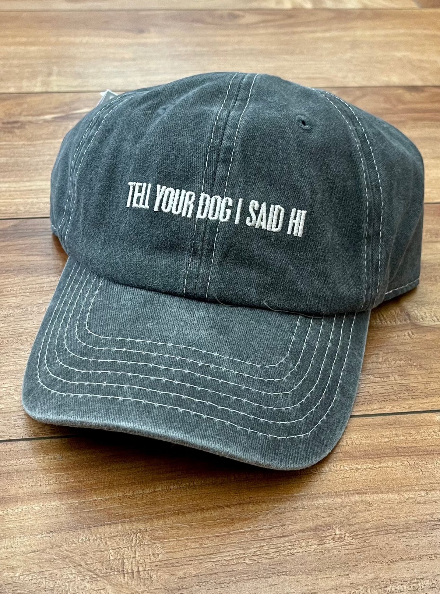 Tell Your Dog I Said Hi Ball Cap