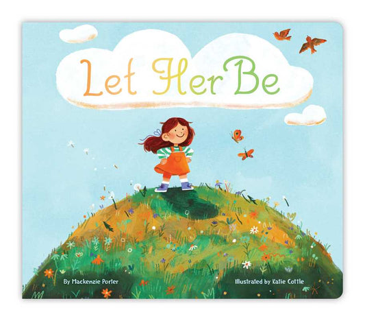 Let Her Be by Mackenzie Porter