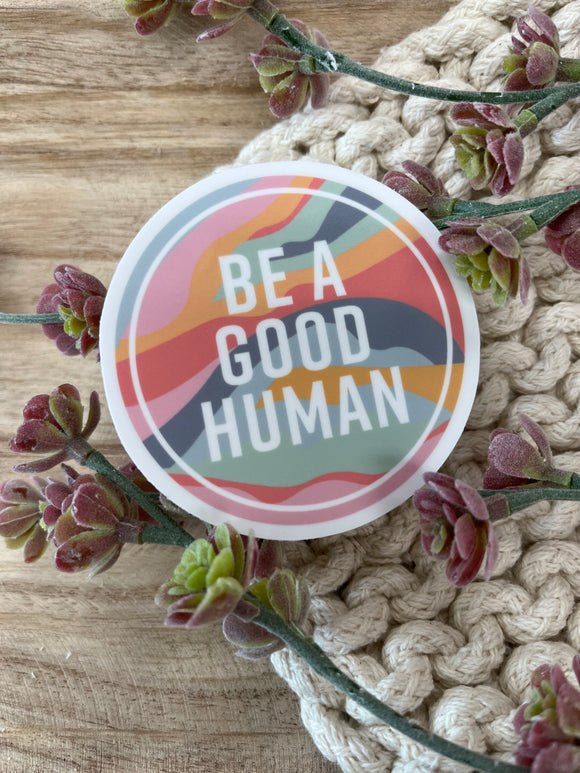 Be A Good Human Sticker