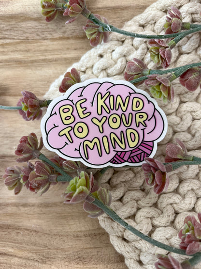 Be Kind to Your Mind Sticker